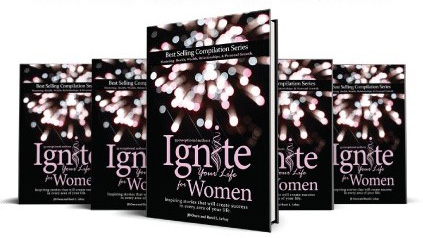 “Ignite Your Life For Women”, 35 International Female Authors Created A Phenomenal Book To Change The Life Of Every Woman, That Is Like No Other; Destined To Impact The World